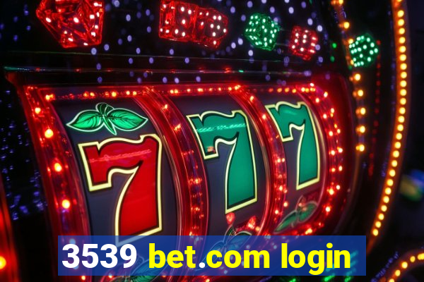 3539 bet.com login